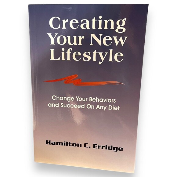 CREATING YOUR NEW LIFESTYLE By Hamilton C. Erridge Weight loss Book - Picture 1 of 3